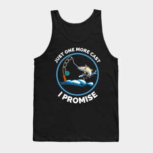 Just One More Cast I Promise - Gift Ideas For Fishing, Adventure and Nature Lovers - Gift For Boys, Girls, Dad, Mom, Friend, Fishing Lovers - Fishing Lover Funny Tank Top